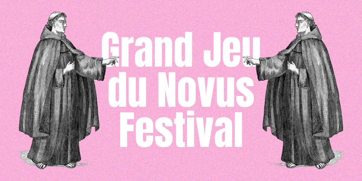 Grand Jeu du Novus Festival