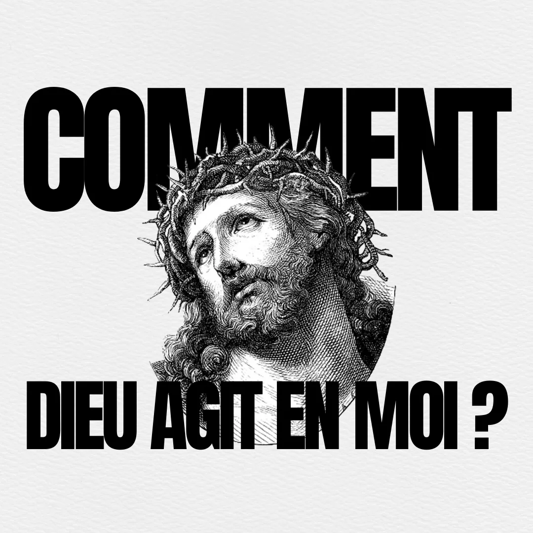 Comment dieu agit en moi
